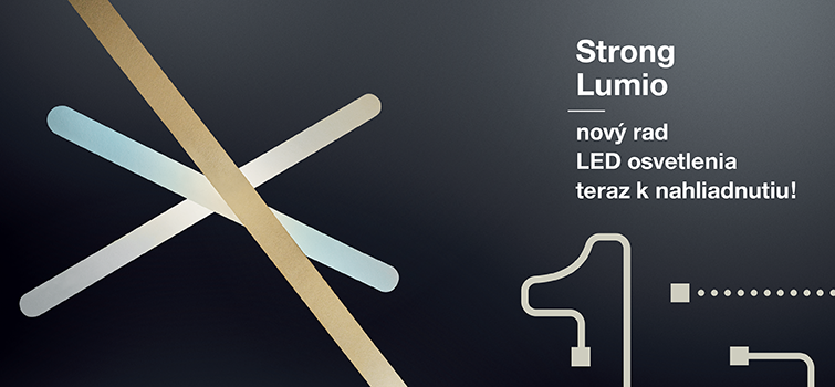 StrongLumio – nový rad  LED osvetlenia k nahliadnutiu už teraz!